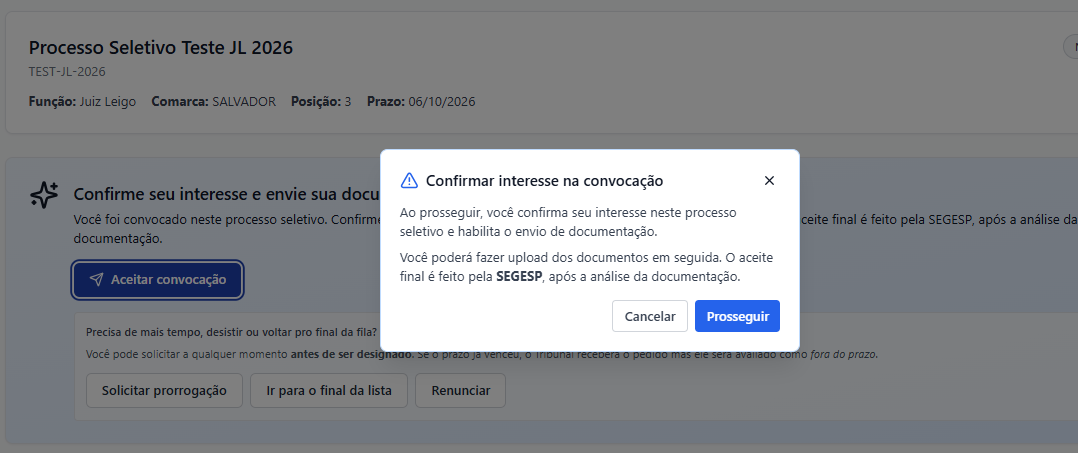 Confirmação do interesse na convocação. O aceite definitivo é feito pela SEGESP, depois da análise da documentação.